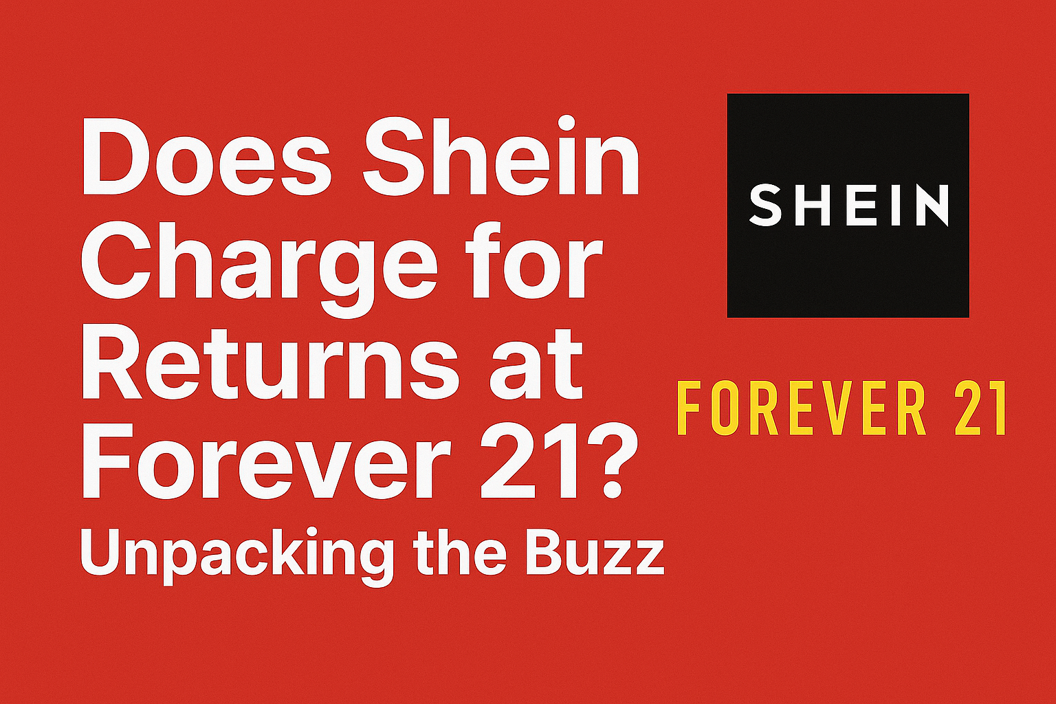 Does Shein Charge for Returns at Forever 21?